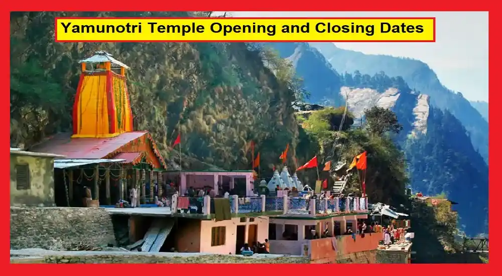 Yamunotri Temple Opening and Closing Dates