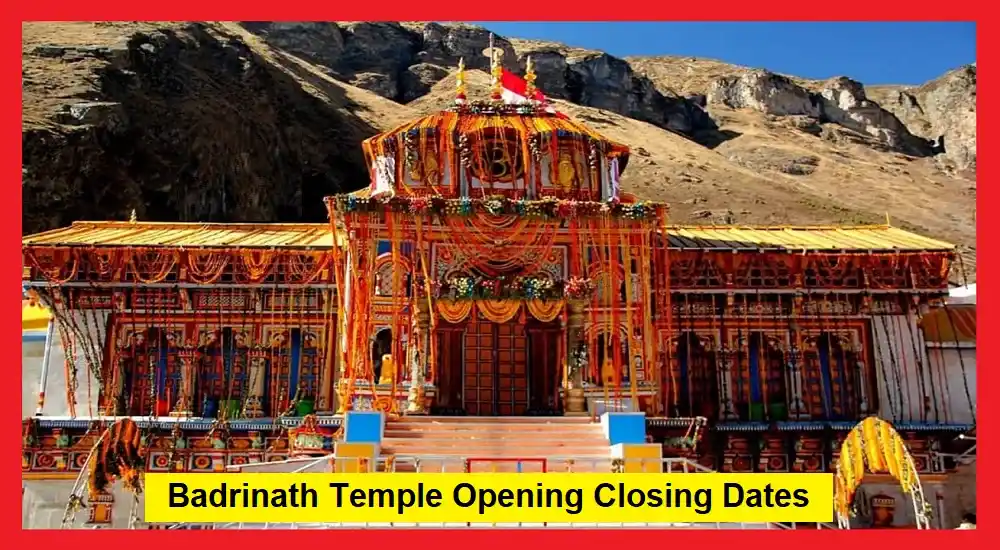 Badrinath Temple Opening Closing Dates